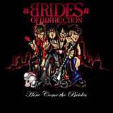 Brides Of Destruction - Here Come The Brides
